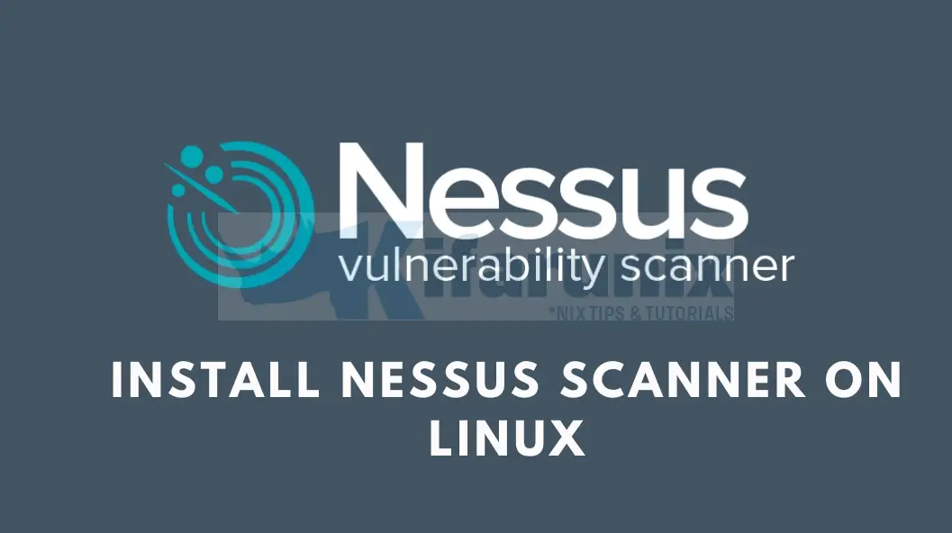 Install and Configure Nessus Scanner on Ubuntu/CentOS