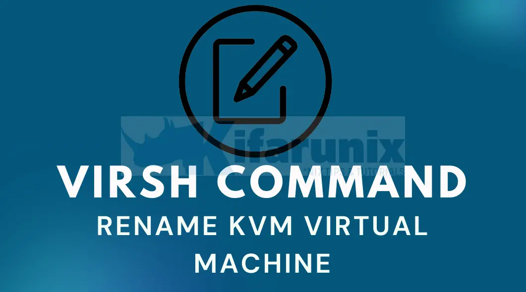 How to Rename KVM Virtual Machine with virsh command