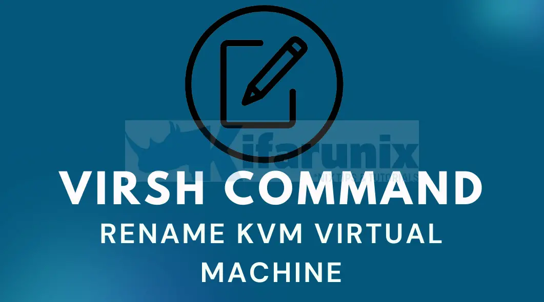 Home 60 How to Rename KVM Virtual Machine with virsh command