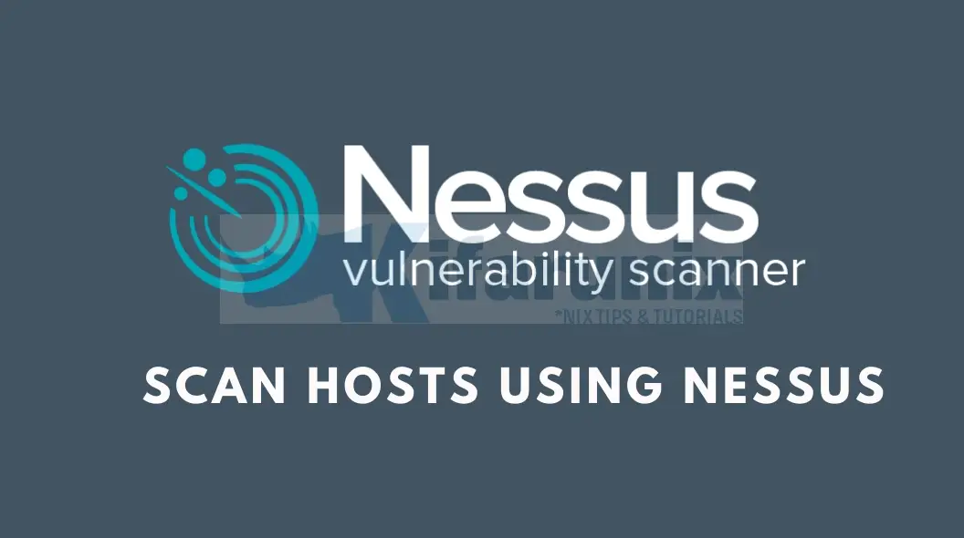Home 48 How to Scan a Remote Host using Nessus Vulnerability Scanner