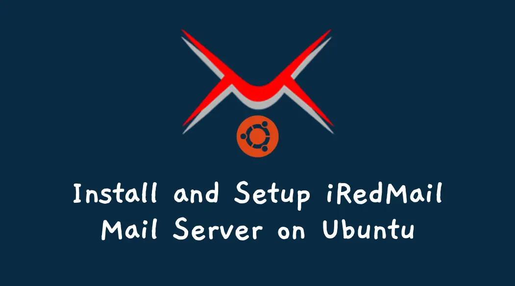 Install and Setup iRedMail Mail Server on Ubuntu 22.04/20.04