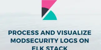 Process and Visualize ModSecurity Logs on ELK Stack