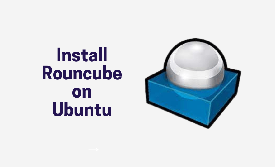 Install and Setup Roundcube Webmail on Ubuntu