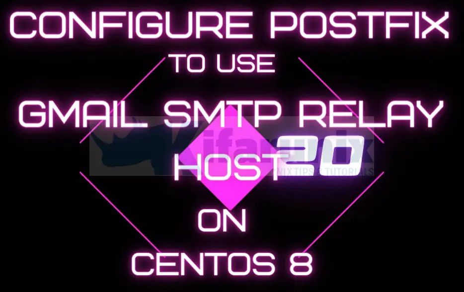 Home 22 Configure Postfix to Use Gmail SMTP on CentOS 8