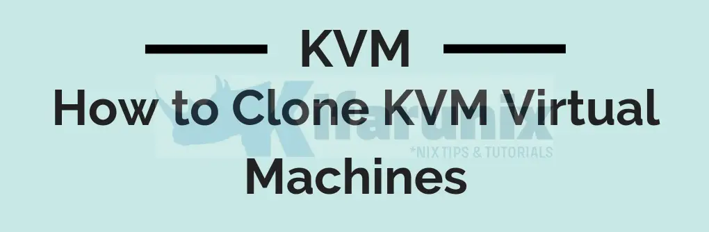 How to Clone KVM Virtual Machines