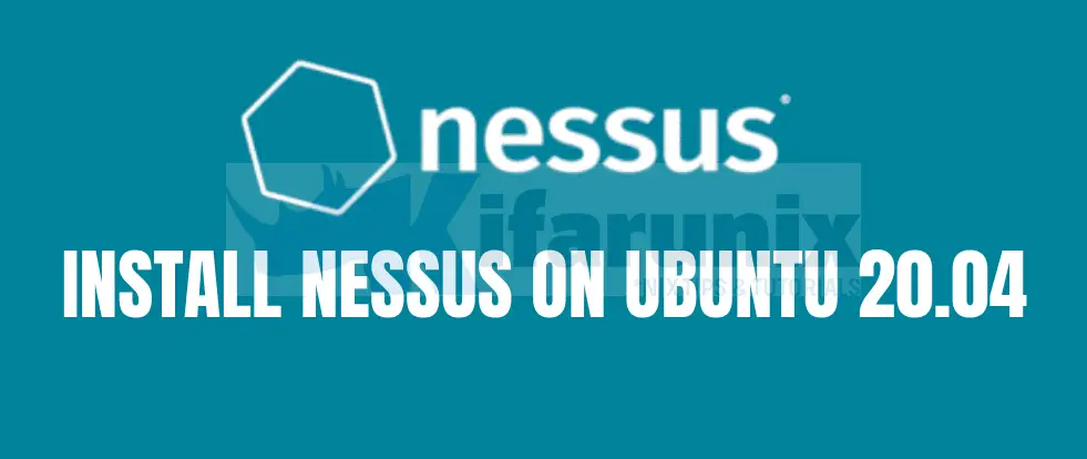 Install and Setup Nessus Scanner on Ubuntu 20.04  