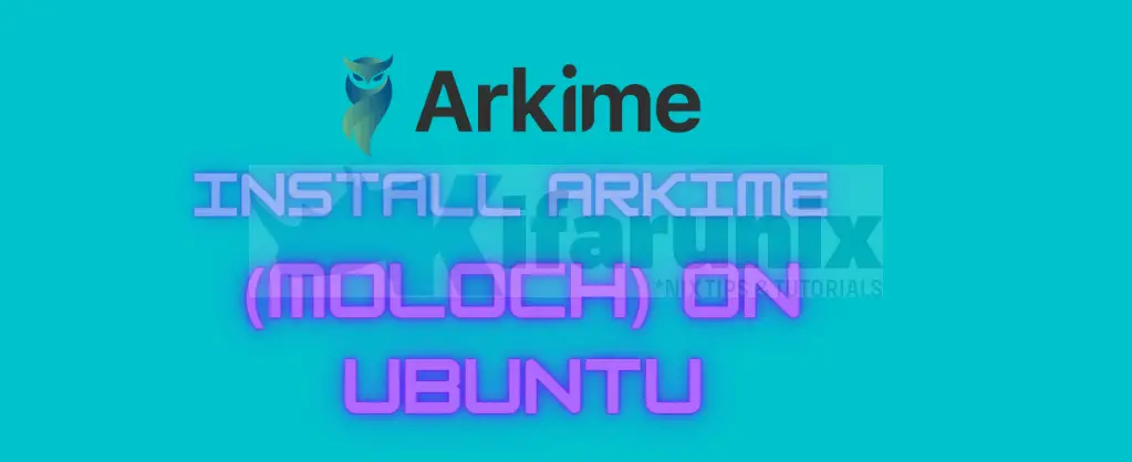 Install Arkime (Moloch) Full Packet Capture tool on Ubuntu