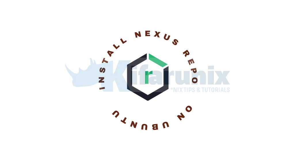Install Nexus Repository Manager on Ubuntu 20.04 1 Install Nexus Repository Manager on Ubuntu 20.04