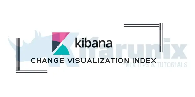 Update/Change Kibana Visualization Index Pattern