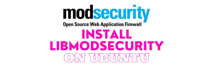 Install LibModsecurity with Apache on Ubuntu 20.04