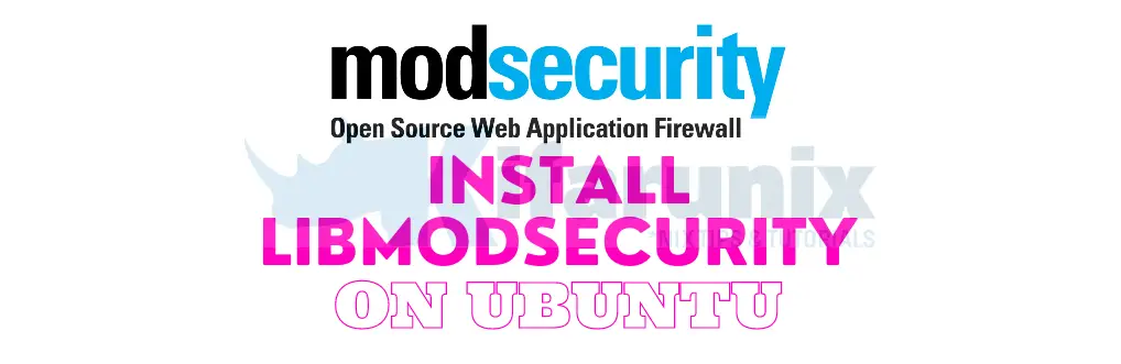 Install LibModsecurity with Apache on Ubuntu 20.04