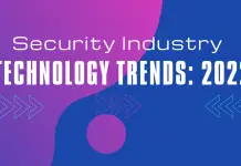 6 Technology Trends in 2022 That Will Affect The Security Industry