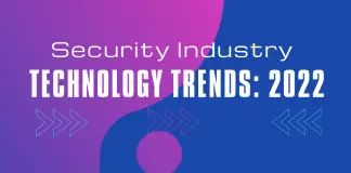 6 Technology Trends in 2022 That Will Affect The Security Industry