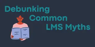 Debunking Four Most Common Misconceptions about LMS