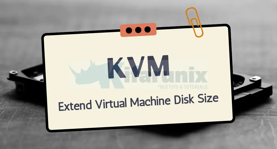 Easy Way to Extend KVM Virtual Machine Disk Size