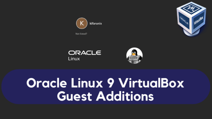 Install VirtualBox Guest Additions on Oracle Linux 9