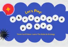 Three Card Poker: Learn The Rules & Strategy