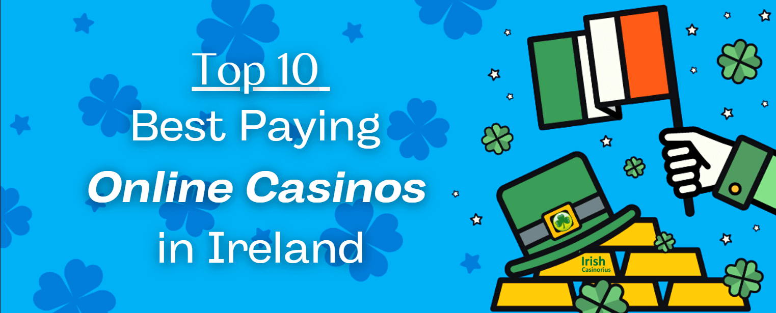 Top 10 Best Paying Online Casinos in Ireland