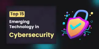 Top 15 Emerging Technology in Cybersecurity