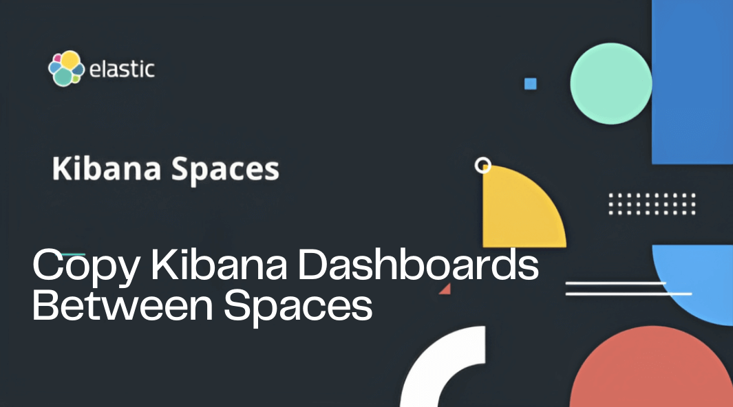 How to Copy Kibana Dashboard to Another Kibana Space