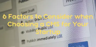 6 Factors to Consider when Choosing a CMS for Your Startup