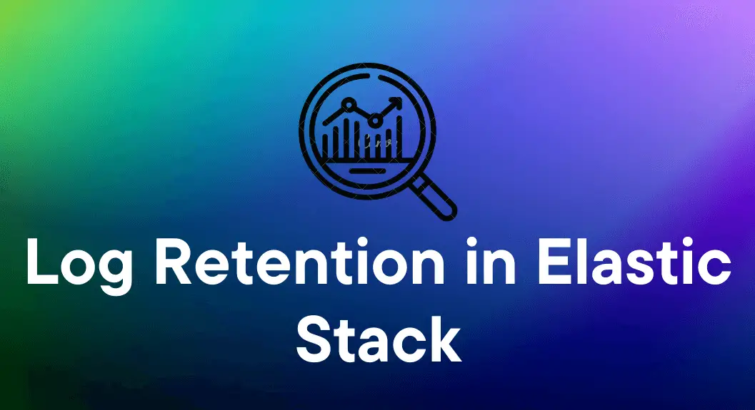 Configure Log Retention Period in ELK Stack