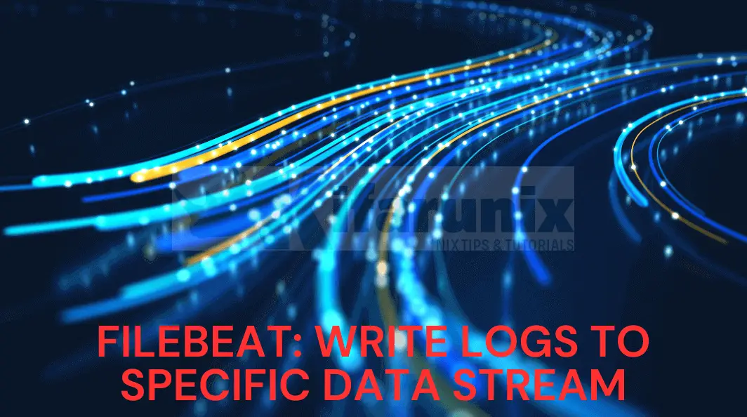 Home 29 Configure Filebeat 8 to Write Logs to Specific Data Stream