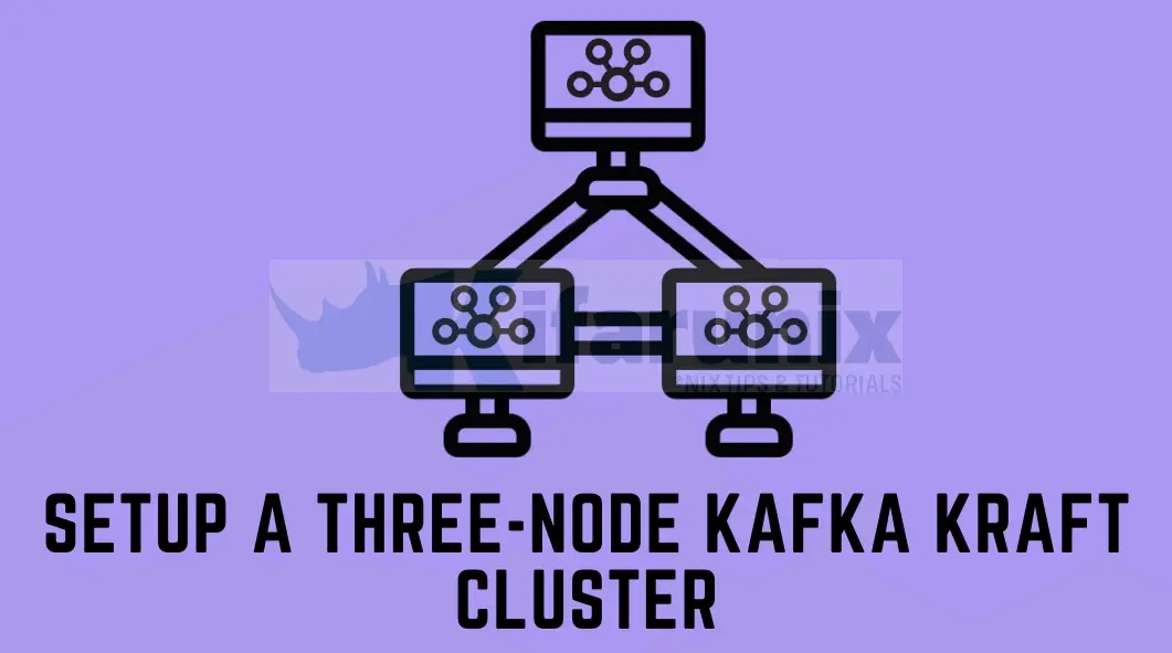 Setup a Three-Node Kafka KRaft Cluster