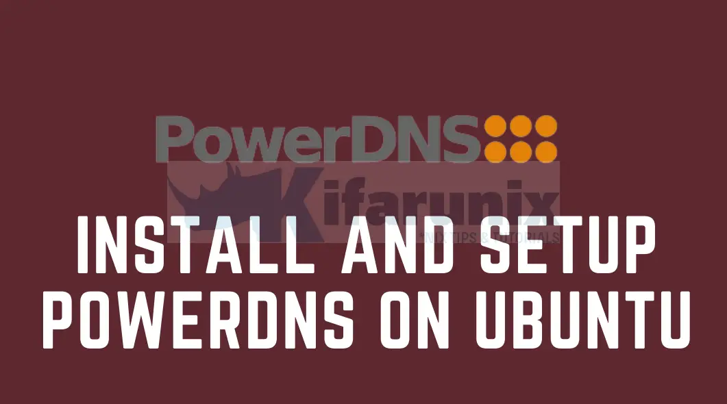Home 19 Install and Setup PowerDNS on Ubuntu