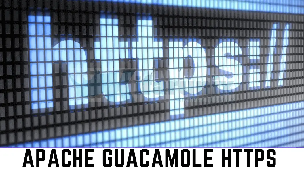 Configure Guacamole SSL/TLS with Nginx Reverse Proxy