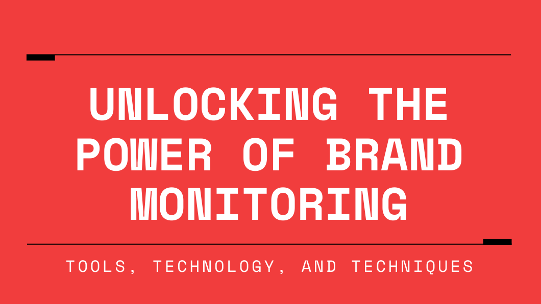 Unlocking the Power of Brand Monitoring