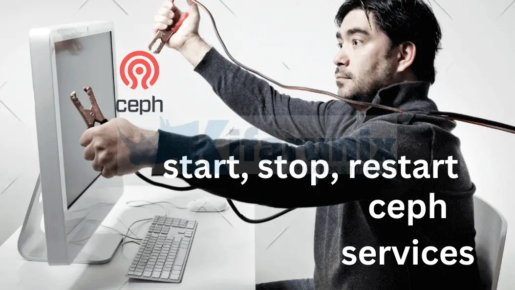 How to Start Stop or Restart Ceph Services