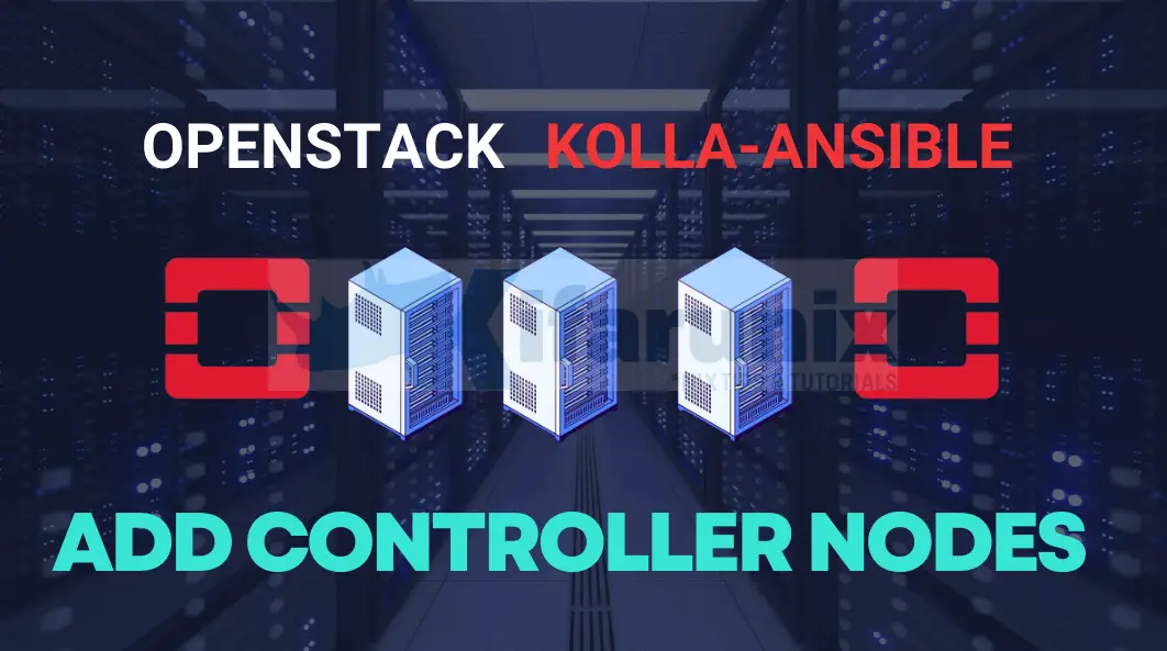 Add Controller Nodes into Existing OpenStack Cluster using Kolla-Ansible 1 Add Controller Nodes into Existing OpenStack Cluster using Kolla-Ansible