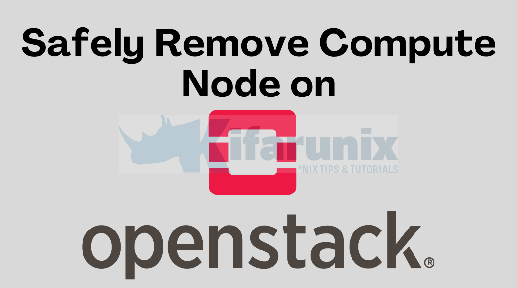 Safely Remove Compute Node from OpenStack Deployment