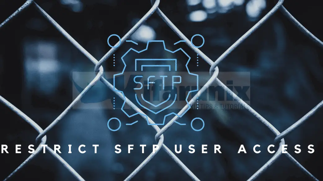 Restrict SFTP User Access to Specific Directories in Linux 1 Restrict SFTP User Access to Specific Directories in Linux