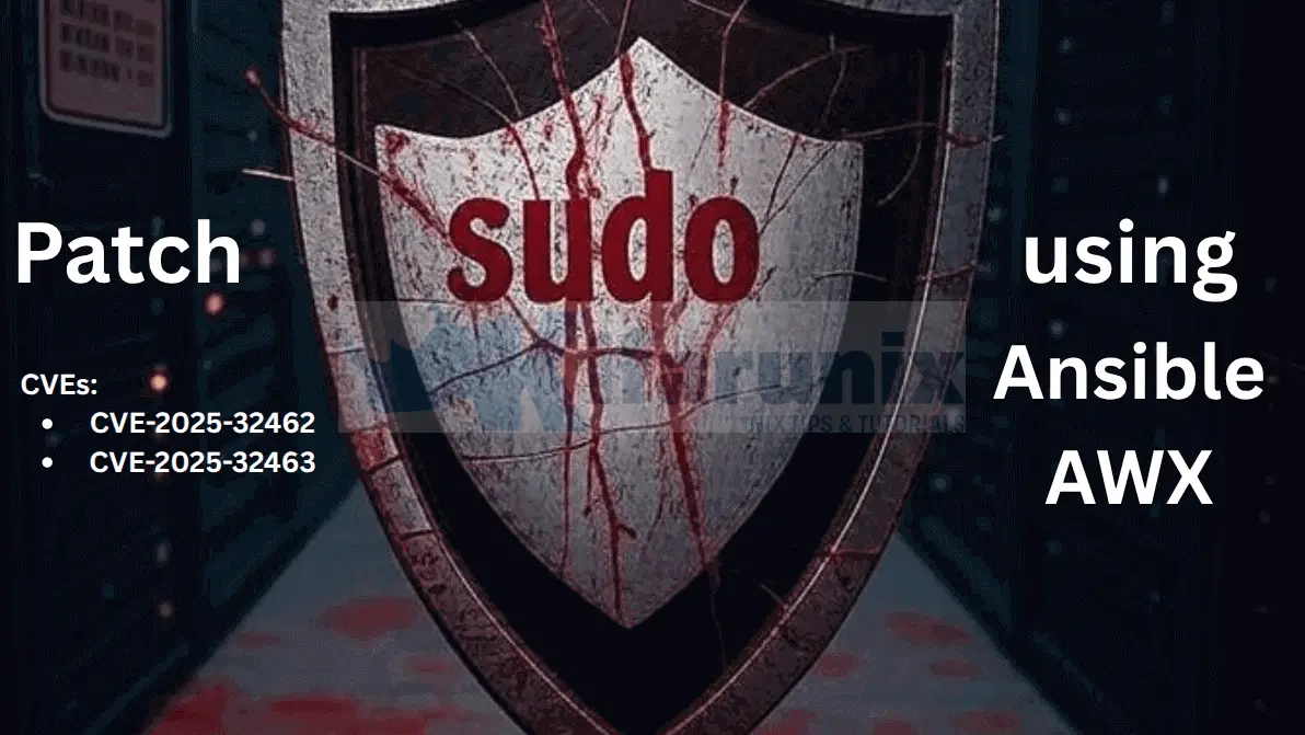 Patch Sudo CVEs 2025-32462 & 2025-32463 using Ansible AWX 1 Patch Sudo CVEs 2025-32462 & 2025-32463 using Ansible AWX