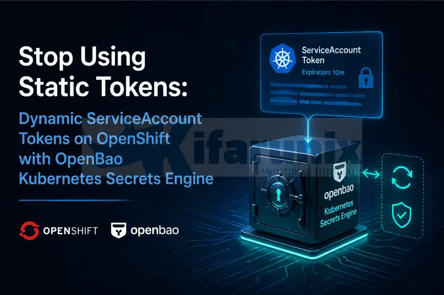 Dynamic ServiceAccount Tokens on OpenShift with OpenBao Kubernetes Secrets Engine